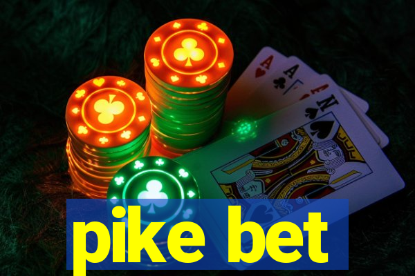 pike bet